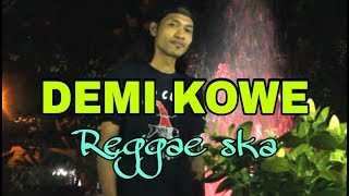 Download lagu DEMI KOWE - REGGAE SKA VERSION ( Cover By Andik.S ) mp3