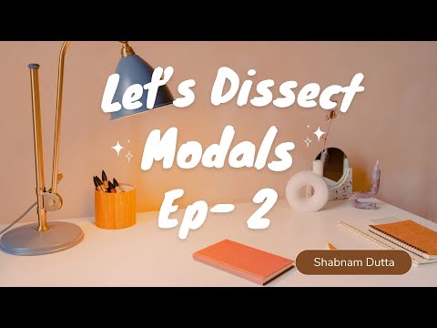 Mastering Modals - Part 2: Types, Tenses, and Advanced Usage | Let's Dissect Modals