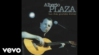 Alberto Plaza - Que Cante La Vida (Audio)