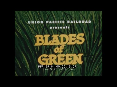 , title : '" BLADES OF GREEN "  ALFALFA & GRASS PRODUCTION 1950s UNION PACIFIC RAILROAD AGRICULTURAL FILM 59164'