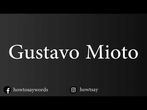 How To Pronounce Gustavo Mioto
