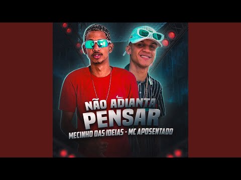 Não Adianta Pensar