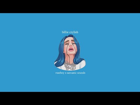 Rxseboy & Sarcastic Sounds - billie crylish (i really, really hate myself tiktok sound)