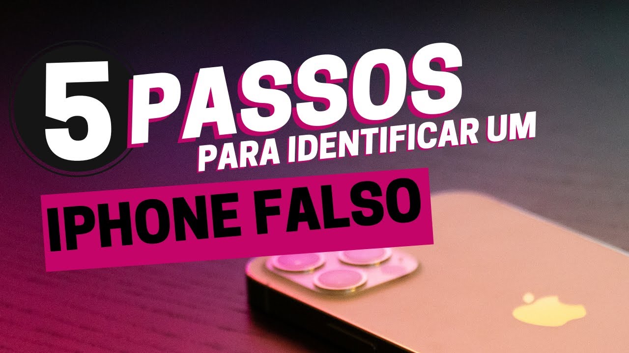 Como identificar um IPHONE FALSO em 5 passos