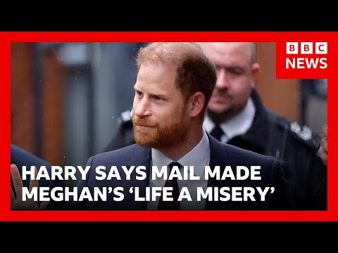 Harry says Mail publisher made his wife Meghan's 'life a misery' | BBC News