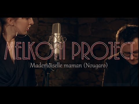 Melkoni Project // Mademoiselle maman (Nougaro) LIVE