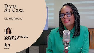 Djamila Ribeiro, filósofa e escritora | Dona da Casa | Antena 3