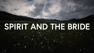 Spirit And The Bride - VOUS Worship (Lyrics)