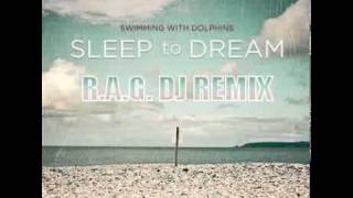 Swimming with Dolphins - Sleep To Dream (R.A.G. DJ Dance Remix)