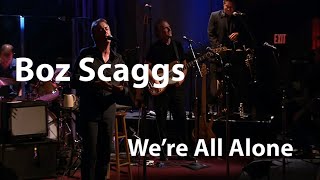 Boz Scaggs - We&#39;re All Alone (Great American Music Hall, 2004) [Digitally Enhanced]