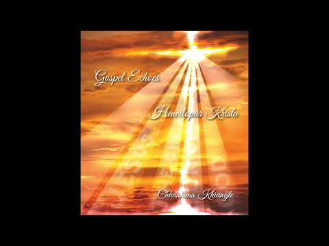 The Gospel Echoes - Hawilopar Krista