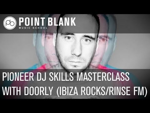 Pioneer DJ Skills Masterclass w/ Doorly (Ibiza Rocks / Rinse FM)