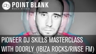 Pioneer DJ Skills Masterclass w/ Doorly (Ibiza Rocks / Rinse FM)
