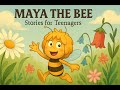 Maya The Bee Stories For Teenagers Animalstories Beeadventure Naturetales NovaFairyStories​