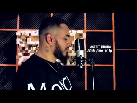 Astrit Tirona - Nuk jam si ty