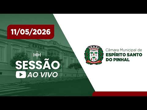 Sessão Ordinária da Câmara Municipal de Espírito Santo do Pinhal - 11/05/2026