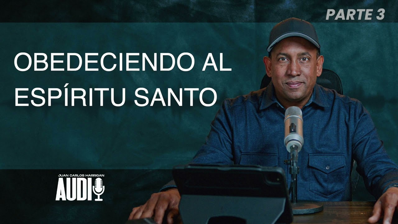 Obedeciendo al Espíritu Santo parte 3- Juan Carlos Harrigan
