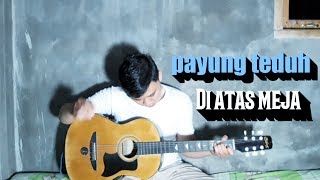 Download lagu Payung teduh - DI ATAS MEJA (cover) full lirik mp3