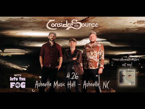 Consider the Source with Into The Fog LIVE at Asheville Music Hall 4-26-2025