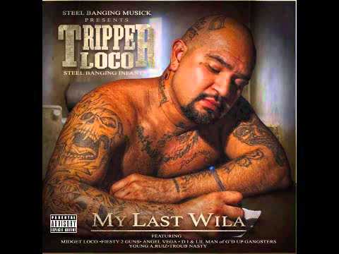 Tripper Loco- Daddy Is A Gangster- Track Taken from My Last Wila