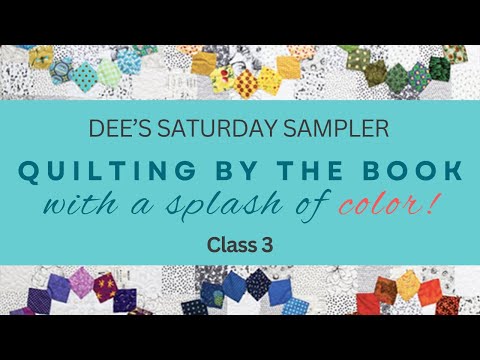Dee's Saturday Sampler - Quilting by the Book With a Splash of Color CLASS 3
