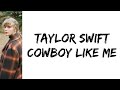 Taylor Swift - cowboy like me (lyrics)