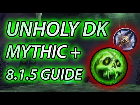 Unholy Death Knight 8.1.5 Mythic + Guide