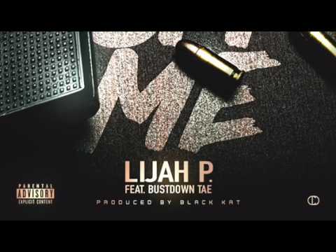 Lijah P. - On Me Feat. BustDownTae (Prod. By Black Kat)