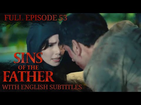 [ENG SUB] Sins of The Father | Full Episode 53
