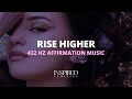 Rise Higher | 432 Hz Affirmation Song (Official Lyric Video)