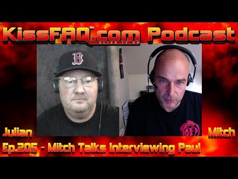 KissFAQ Podcast Ep.205 - Mitch Talks Interviewing Paul