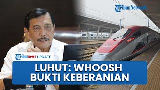 Luhut Sebut Whoosh Bukti Keberanian Pemerintah dalam Ambil Keputusan, Bisa Layani 12 Juta Penumpang