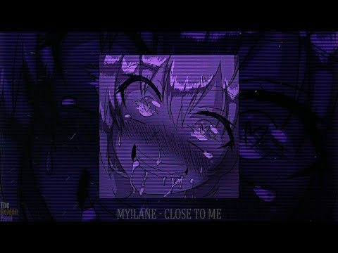 MY!LANE - CLOSE TO ME (slowed + reverb)