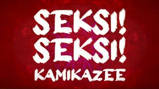 Kamikazee - Seksi! Seksi! (Official Lyric Video)