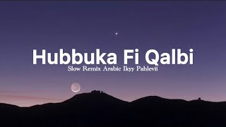 Download lagu Hubbuka Fi Qalbi - Ikyy Pahlevii Slow Remix Arabic Song ( Viral TikTok ) mp3 Download lagu Hubbuka Fi Qalbi - Ikyy Pahlevii Slow Remix Arabic Song ( Viral TikTok ) mp3