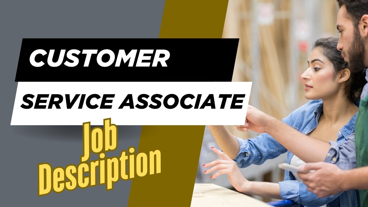 Job description of Customer Service Associate - Role, Responsibilities & Skills