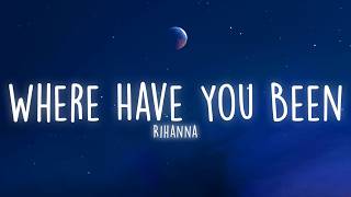 Download lagu Rihanna - Where Have You Been (Lyrics) mp3