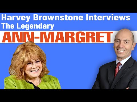 Harvey Brownstone Interview with the Legendary Ann-Margret