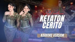 Download lagu KETATON CERITO - Nada Cewek - SILVY KUMALASARI (Karaoke Version) mp3