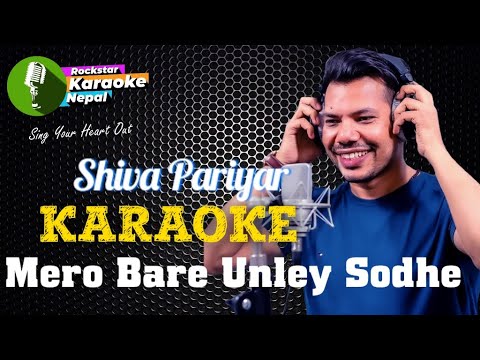 Mero Bare Unley Sodhe Maryo Bhandinu Karaoke With Lyrics Shiva Pariyar