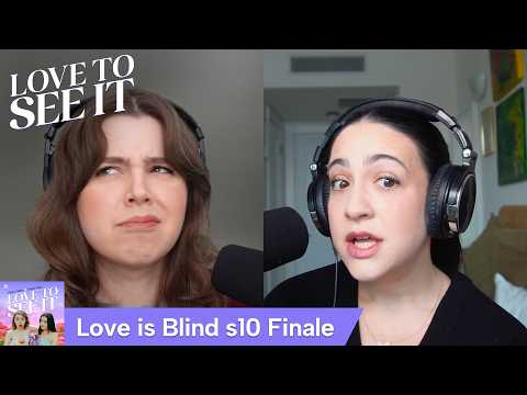 ‘Love Is Blind’ S10 E12: Four Weddings And An Evisceration // Love To See It Podcast