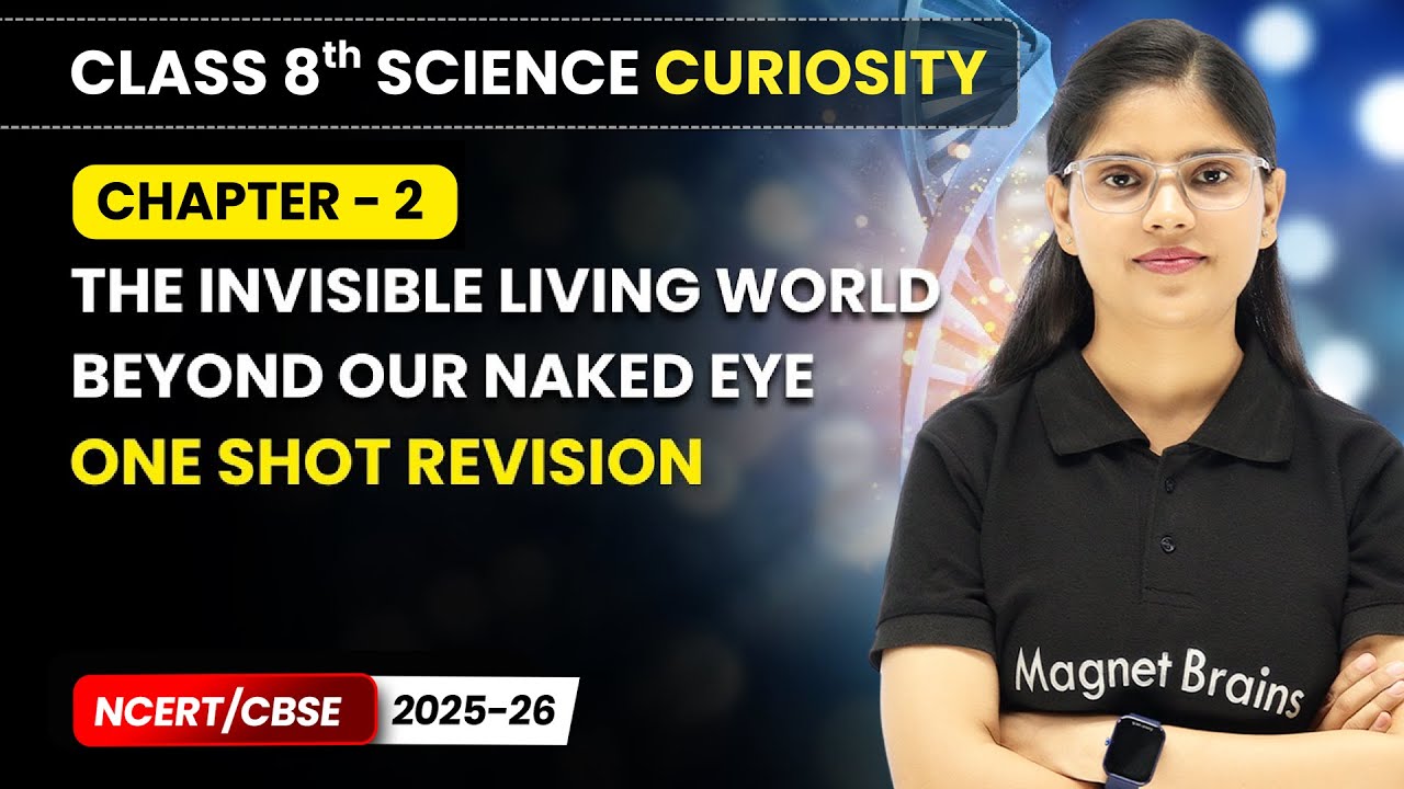 The Invisible Living World Beyond Our Naked Eye - One Shot Revision | Class 8 Science | Ch 2 | CBSE