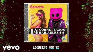 Download lagu Cornetto - Loquito Por Ti mp3