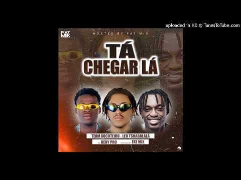 Team Xocoteiro x Léo Tshabalala ft Deny Pro - Ta Chegar Lá (Afro House) [Audio Oficial]