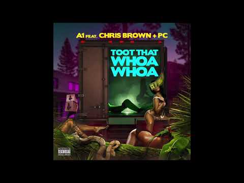 A1 feat. Chris Brown & PC (Chrishan) - Toot That Whoa Whoa (Remix)
