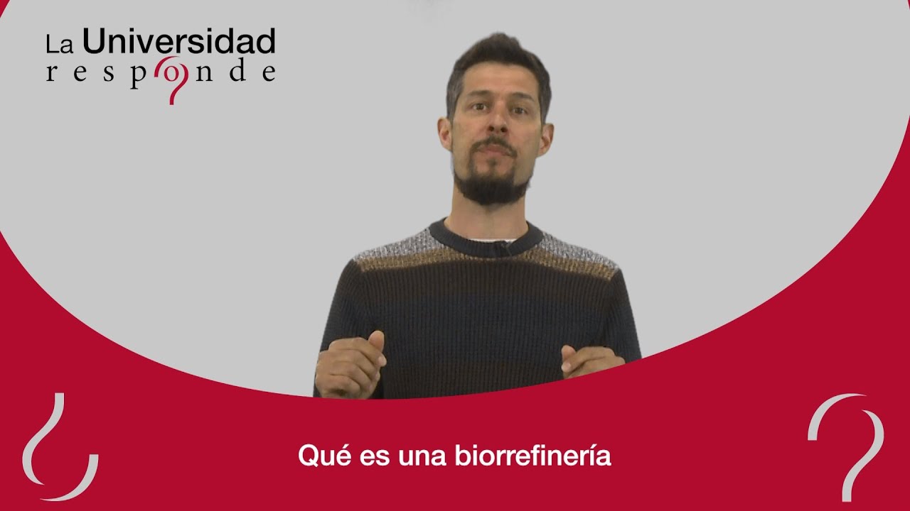 ¿QUÉ ES UNA BIORREFINERÍA?