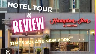 HOTEL HAMPTON INN | MANHATTAN – TIMES SQUARE SOUTH, NEW YORK | HOTEL TOUR and REVIEW