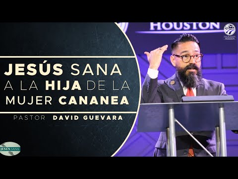15 | David Guevara | Jesús sana a la hija de la mujer cananea | 03/17/23