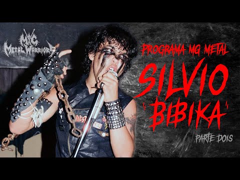 [PROGRAMA MG METAL #16] 🤘🏽Silvio Gomes "Bibika" (parte II)