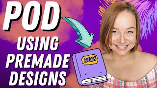 Selling PREMADE designs using POD (Print on Demand) the LEGAL way!